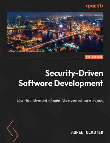Security-Driven Software Development: Learn to analyze and mitigate risks in your software projects - pdf